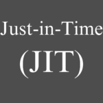 Just-in-Time (JIT)