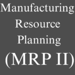 Manufacturing Resource Planning (MRP II)